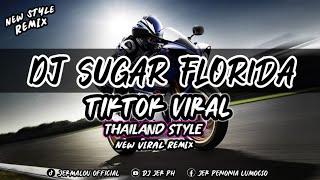 DJ FLORIDA SUGAR VIRAL - New TIKTOK DANCE TREND REMIX - ( New THAILAND STYLE REMIX ) - DJ JER PH