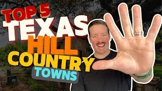 TOP 5 Texas Hill Country Towns To Move To 2023