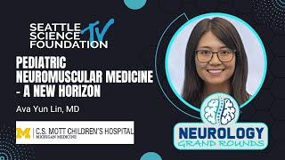 Pediatric Neuromuscular Medicine – A New Horizon - Ava Yun Lin, MD, PhD