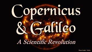 Copernicus and Galileo: A Scientific Revolution