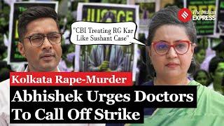 Abhishek Banerjee Urges Junior Doctors to Call Off Strike; Sagarika Ghose Criticizes CBI