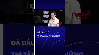 Đã đầu tư thì tâm lý phải vững| VTVMoney