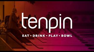 Tenpin. Eat. Drink. Play. Bowl.