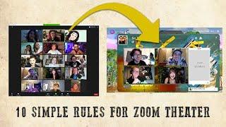 10 SIMPLE RULES FOR ZOOM THEATER