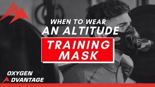 When to Wear an Altitude Training Mask