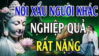 Nghiệp quả của người hay Soi Mói nói xấu sau lưng Người khác - Lời Phật Dạy