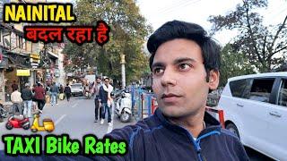 NAINITAL बदल रहा है अब || TAXI Bike Rates || @vermarohit