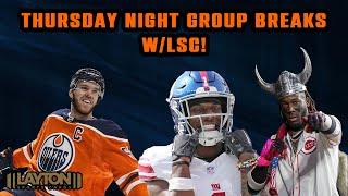 Thursday Night Group Breaks w/ LSC!