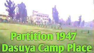 DASUYA REFUGEE CAMP PLACE IN 1947 DISTRICT HOSHIARPUR YAADAN 1947 DIYAN