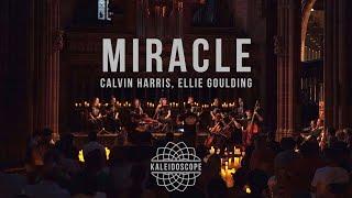 Calvin Harris, Ellie Goulding - MIRACLE [Kaleidoscope Orchestra Version]