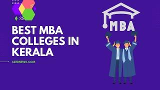 Best MBA colleges in Kerala – Course Fees, Placement, Exams