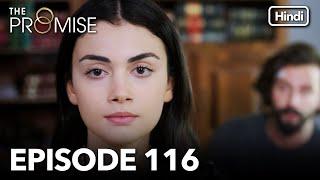 The Promise Episode 116 (Hindi Dubbed)