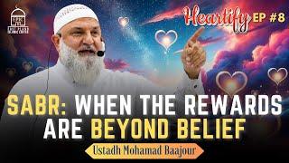 Sabr: When The Rewards Are Beyond Belief | Ustadh Mohamad Baajour . Heartify