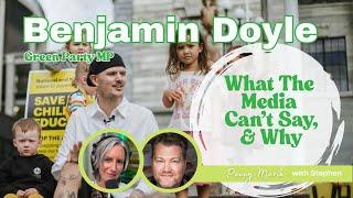 EXCLUSIVE: BENJAMIN DOYLE - What The Media Can't Say, & Why #nzpol #greenparty #propaganda