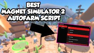 MAGNET SIMULATOR 2 SCRIPT AUTOFARM, AUTO SELL, TELEPORT AND MORE!