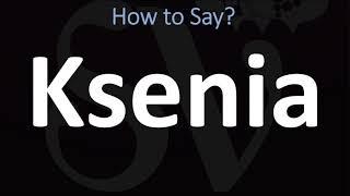 How to Pronounce Ksenia? (CORRECTLY)