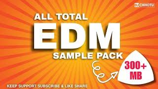 EDM Sample Pack ॥ edm Pack || Sample Pack || Fl Studio Sample || Fl Studio Edm || DJ CHHOTU 