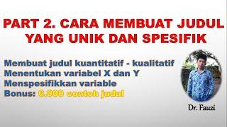 Part 2. Cara Membuat Judul Skripsi yang Unik dan Spesifik ~ 6.000 Contoh Judul Skripsi Pendidikan