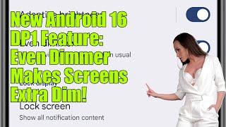 Android 16 DP1 integrates Extra Dim into the brightness bar