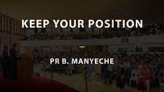 Keep Your Position - Pr B. Manyeche | 26-01-25