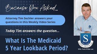 BYA_What Is The Medicaid 5 Year Lookback Period?