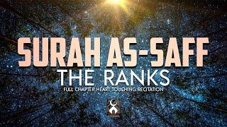 AS SAFF - ( THE RANKS ) - SOOTHING QURAN RECITATION