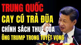 Thuế mới của Trump vừa có hiệu lực, Trung Quốc trả đũa ngay tức thì