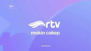 Station ID RTV Makin Cakep - (Juni 2024)