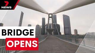 Brisbane's newest pedestrian bridge connecting Queen's Wharf and South Bank to open | 7NEWS