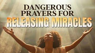 Dangerous Prayers For Releasing Miracles Prayer Marathon