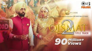 Qismat 2 Title Track (Full Video) | Ammy Virk | Sargun Mehta | B Praak | Jaani | Tips Punjabi