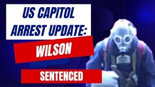 US Capitol Arrest Update: Daniel Wilson SENTENCED