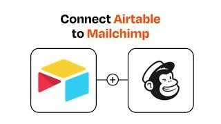 How to Connect Airtable to Mailchimp - Easy Integration