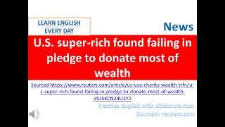 U S  super rich found failing in pledge to donate most of wealth