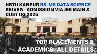 HBTU Kanpur BS-MS Data Science CUET UG/JEE admission process, course review, cutoff, placements