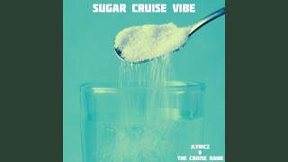 Sugar Cruise Vibe