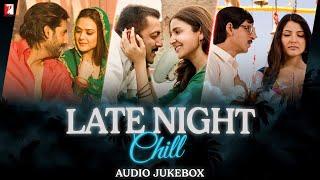 Late Night Chill | Audio Jukebox | Romantic Songs | Slow Bollywood Songs | Feel Good Hindi Songs