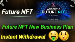 Future NFT business plan Full Review new update | New NFT Trading