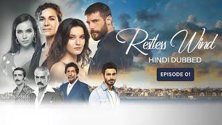 Restless Wind (Hindi Dubbed) Episode 01 | Turkish Drama | Flipkart Video