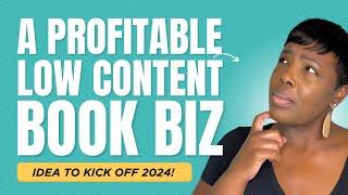 A Low Content Book Business Idea to Kick Off 2024 (With a BANG)