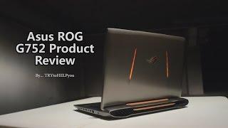 ASUS ROG G752 Gaming / Editing Laptop Review