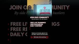 JOIN OUR SIDE HUSTLERS COMMUNITY