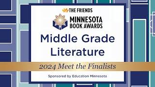 Meet the Finalists: MIDDLE GRADE LITERATURE | 2024 Minnesota Book Awards