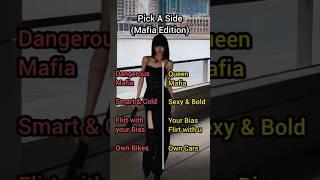 Pick A Side (Mafia Edition)  #aesthetic #fashion #viralvideo #trending #bts #korean #queen