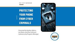 Protecting Your Phone from Cybercriminals - Wyoming SBDC Network
