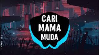 CARI MAMA MUDA - Dj VIRAL Remix Tiktok 2020  | Music Hot Trending