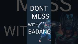 DONT MESS WITH BADANG