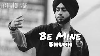 Shubh - Be Mine (Official Audio) | LyricsLounge