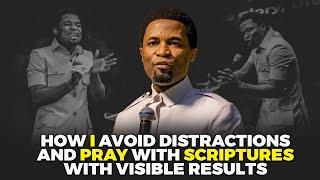 How I avoid distractions and pray with scriptures with visible results | Apostle Michael Orokpo