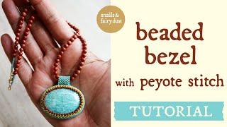 Peyote Stitch Beaded Bezel - Beginner Beading Tutorial